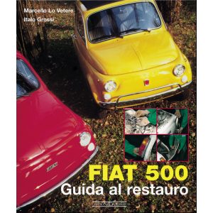 FIAT 500 GUIDA AL RESTAURO - RISTAMPA